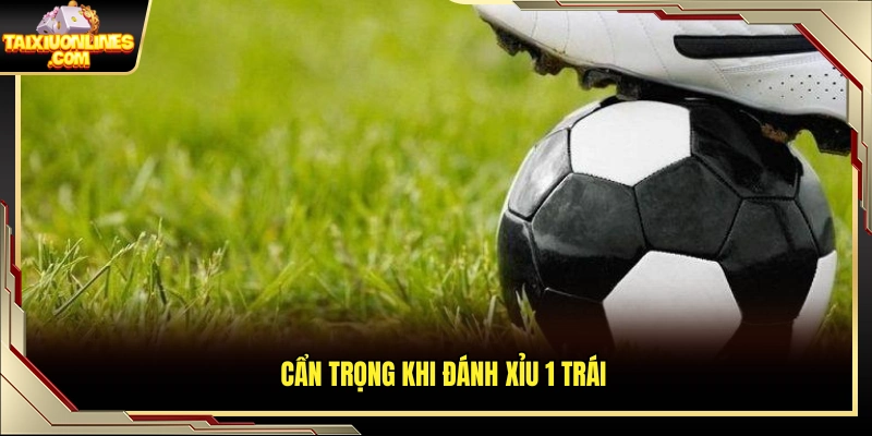 Nên thận trọng khi lựa chọn cửa Xỉu mốc 1