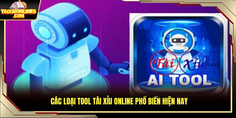 Những dạng tool tài xỉu online thường được nhắc đến