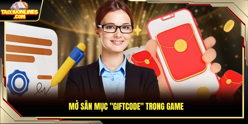 Truy cập mục Giftcode để nhập mã thưởng